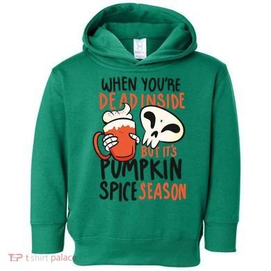 When You're Dead Inside Pumpkin Season Toddler Hoodie