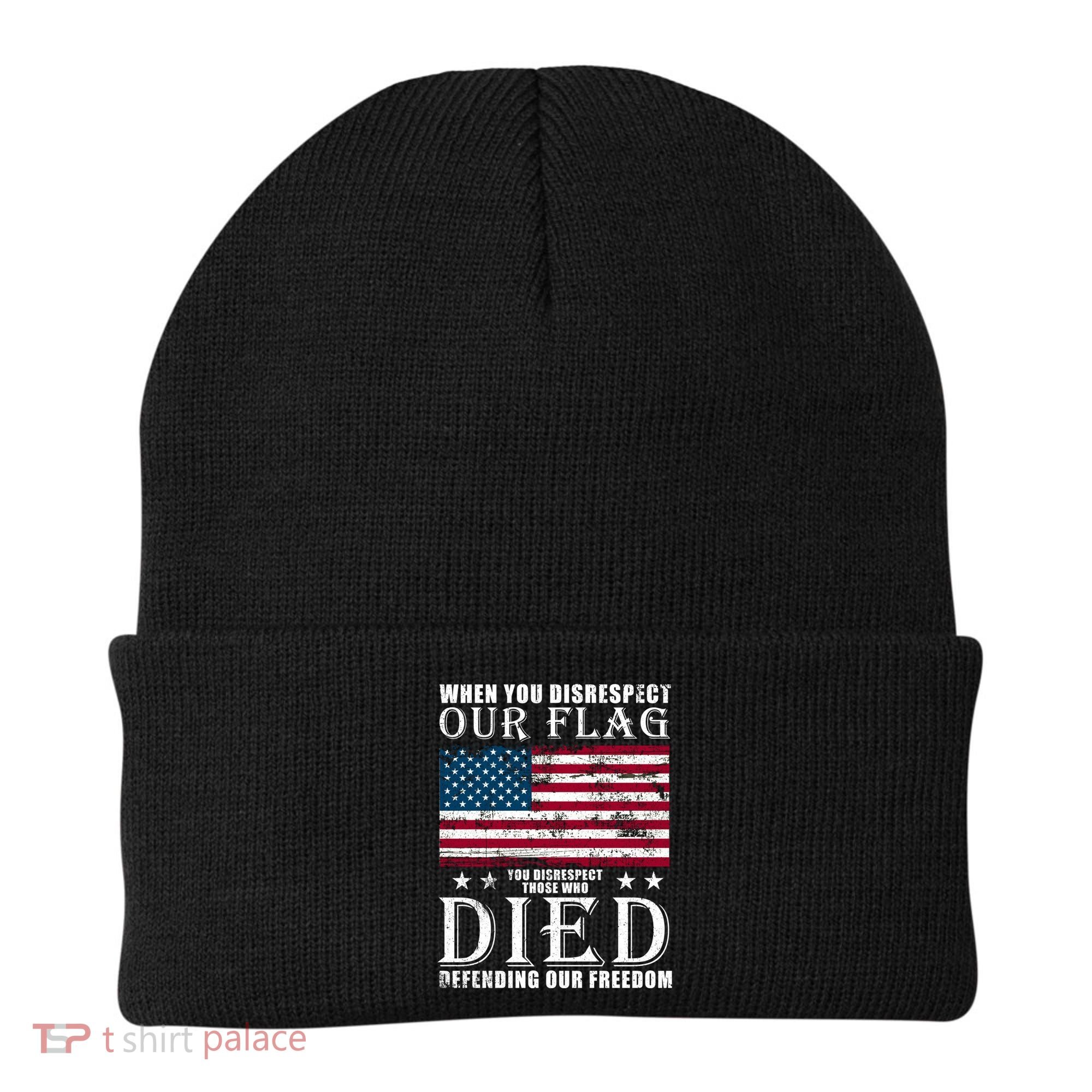 When You Disrespect Our Flag Veteran Memorial Day Gift Beanie