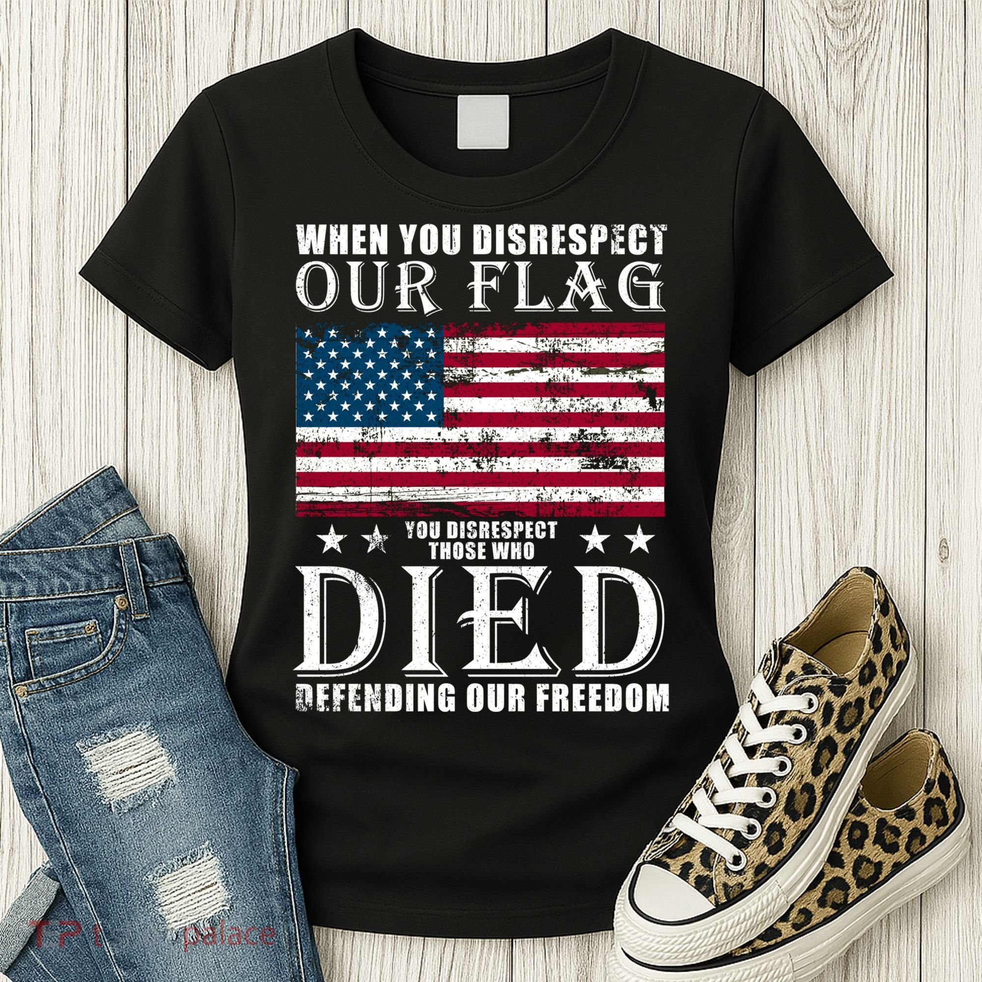 When You Disrespect Our Flag Veteran Memorial Day Gift Women's T-Shirt
