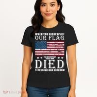 When You Disrespect Our Flag Veteran Memorial Day Gift Women's T-Shirt thumb 4