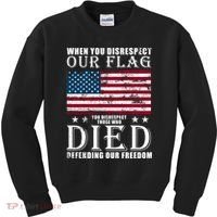 When You Disrespect Our Flag Veteran Memorial Day Gift Kids Sweatshirt thumb 0