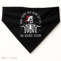 When You're Dead Inside But It's The Holiday Season Sekleton Cute Gift USA-Made Doggie Bandana thumb 0