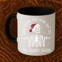 When You're Dead Inside But It's The Holiday Season Sekleton Cute Gift Coffee Mug thumb 2