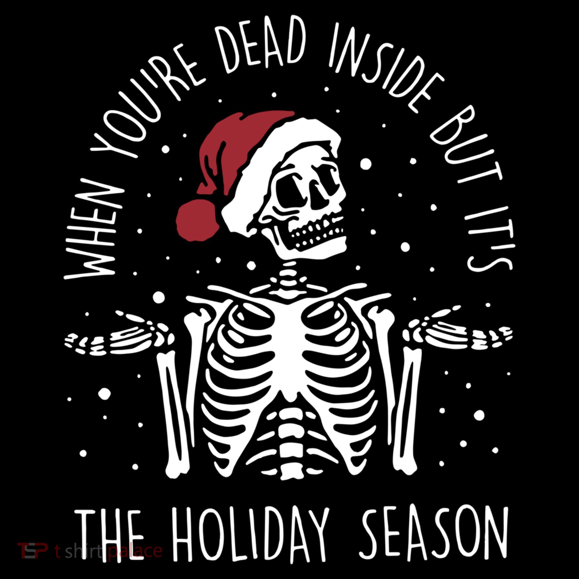When You're Dead Inside But It's The Holiday Season Sekleton Cute Gift Coffee Mug