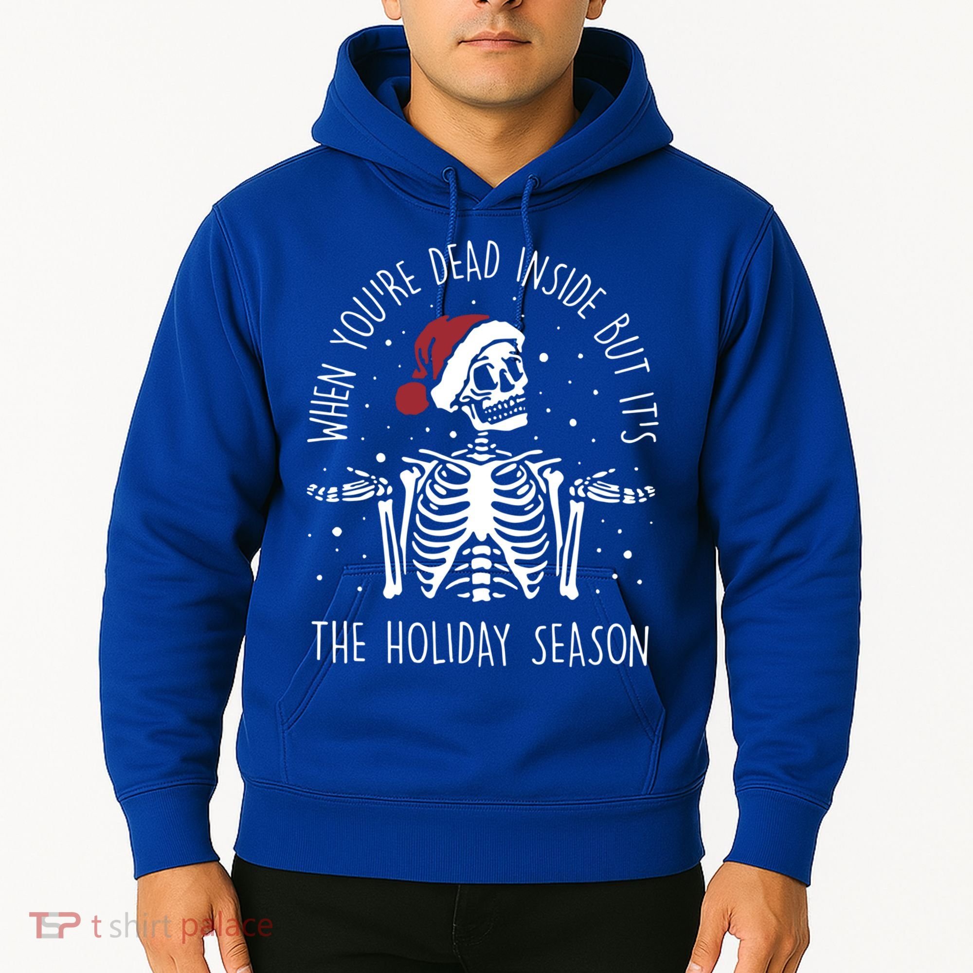 When You're Dead Inside But It's The Holiday Season Sekleton Cute Gift Hoodie