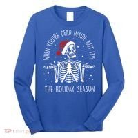 When You're Dead Inside But It's The Holiday Season Sekleton Cute Gift Long Sleeve Shirt thumb 0