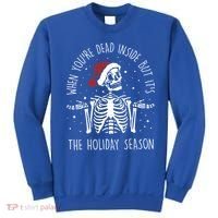 When You're Dead Inside But It's The Holiday Season Sekleton Cute Gift Sweatshirt thumb 0