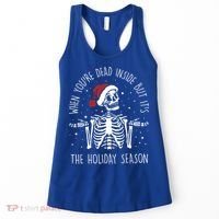 When You're Dead Inside But It's The Holiday Season Sekleton Cute Gift Women's Tank Top thumb 0