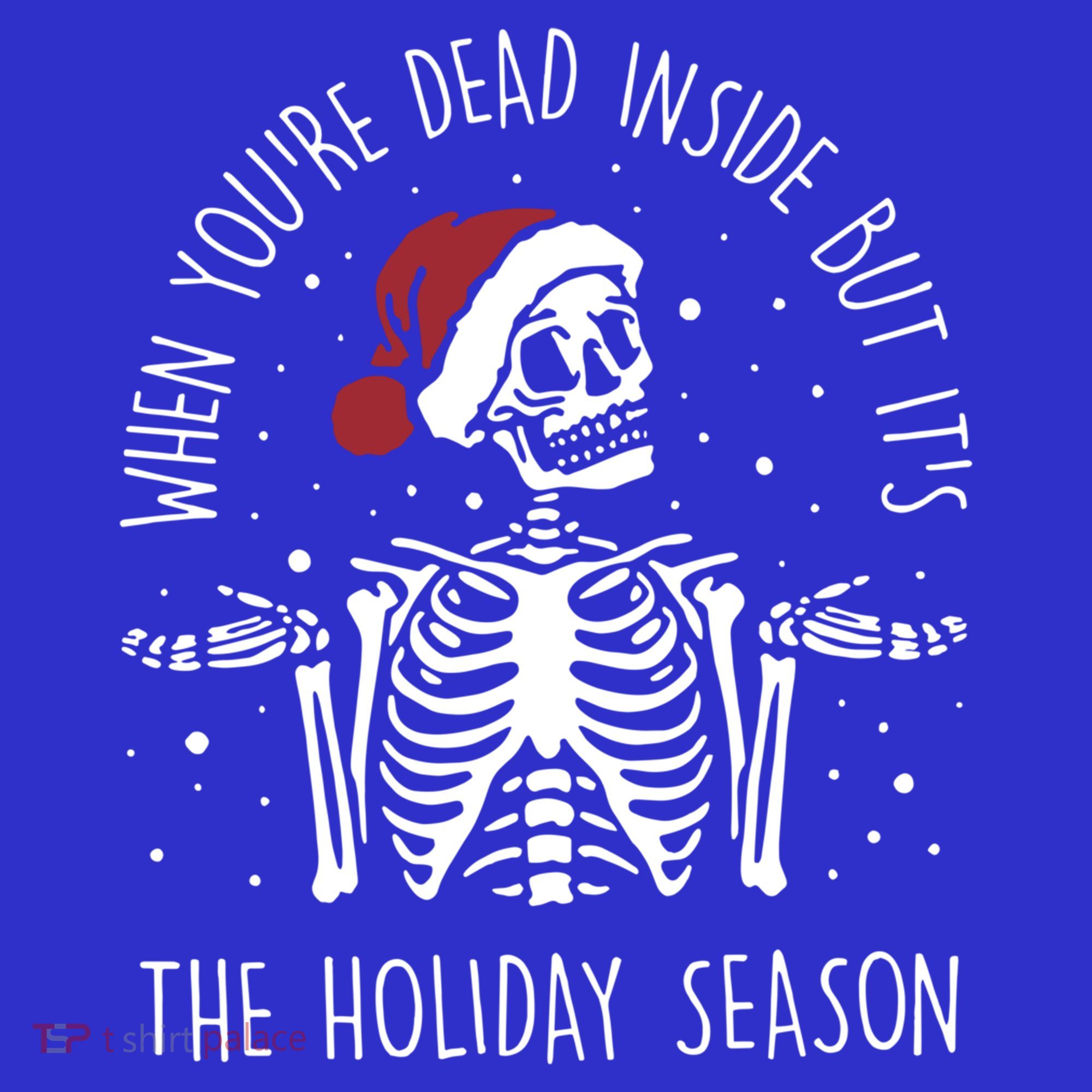 When You're Dead Inside But It's The Holiday Season Sekleton Cute Gift Women's Tank Top