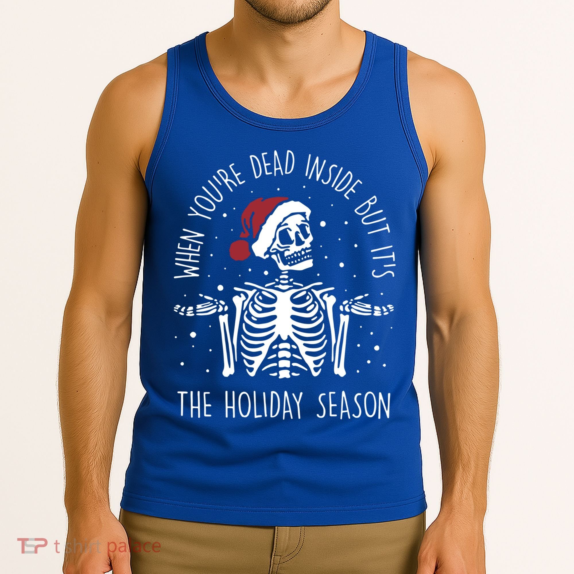 When You're Dead Inside But It's The Holiday Season Sekleton Cute Gift Tank Top
