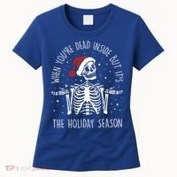 When You're Dead Inside But It's The Holiday Season Sekleton Cute Gift Women's T-Shirt thumb 0
