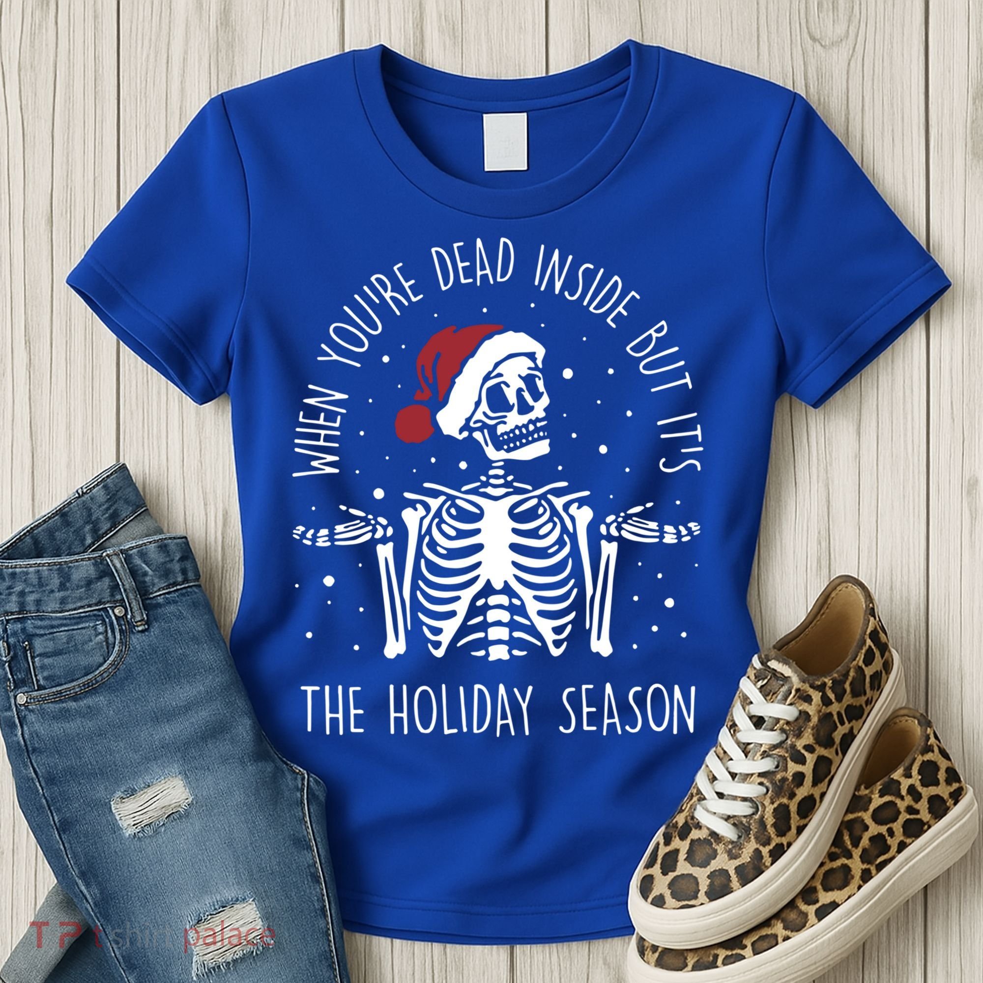 When You're Dead Inside But It's The Holiday Season Sekleton Cute Gift Women's T-Shirt