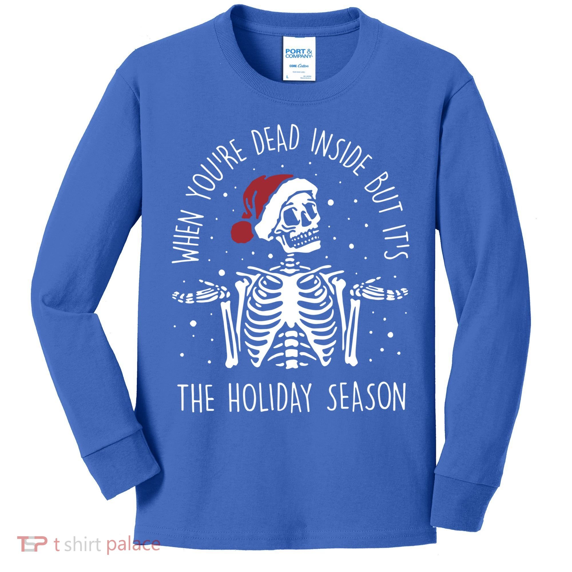 When You're Dead Inside But It's The Holiday Season Sekleton Cute Gift Kids Long Sleeve Shirt