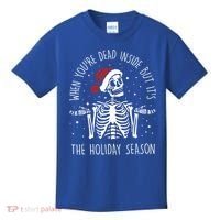 When You're Dead Inside But It's The Holiday Season Sekleton Cute Gift Kids T-Shirt thumb 0