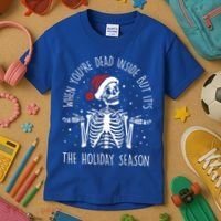 When You're Dead Inside But It's The Holiday Season Sekleton Cute Gift Kids T-Shirt thumb 3