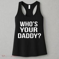 WhoS Your Daddy Funny Sarcastic Novelty Saying Women's Tank Top thumb 3