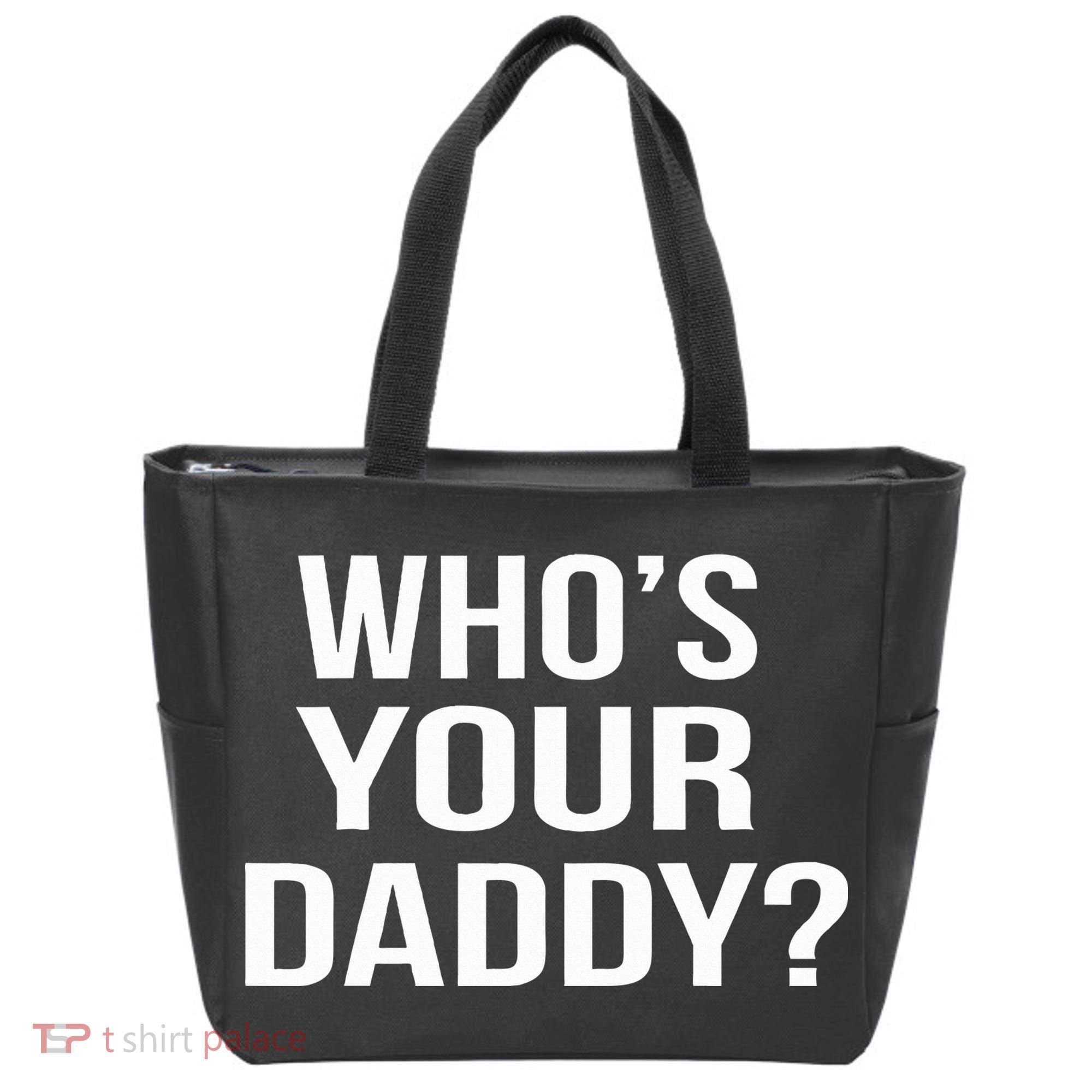 WhoS Your Daddy Funny Sarcastic Novelty Saying Tote Bag