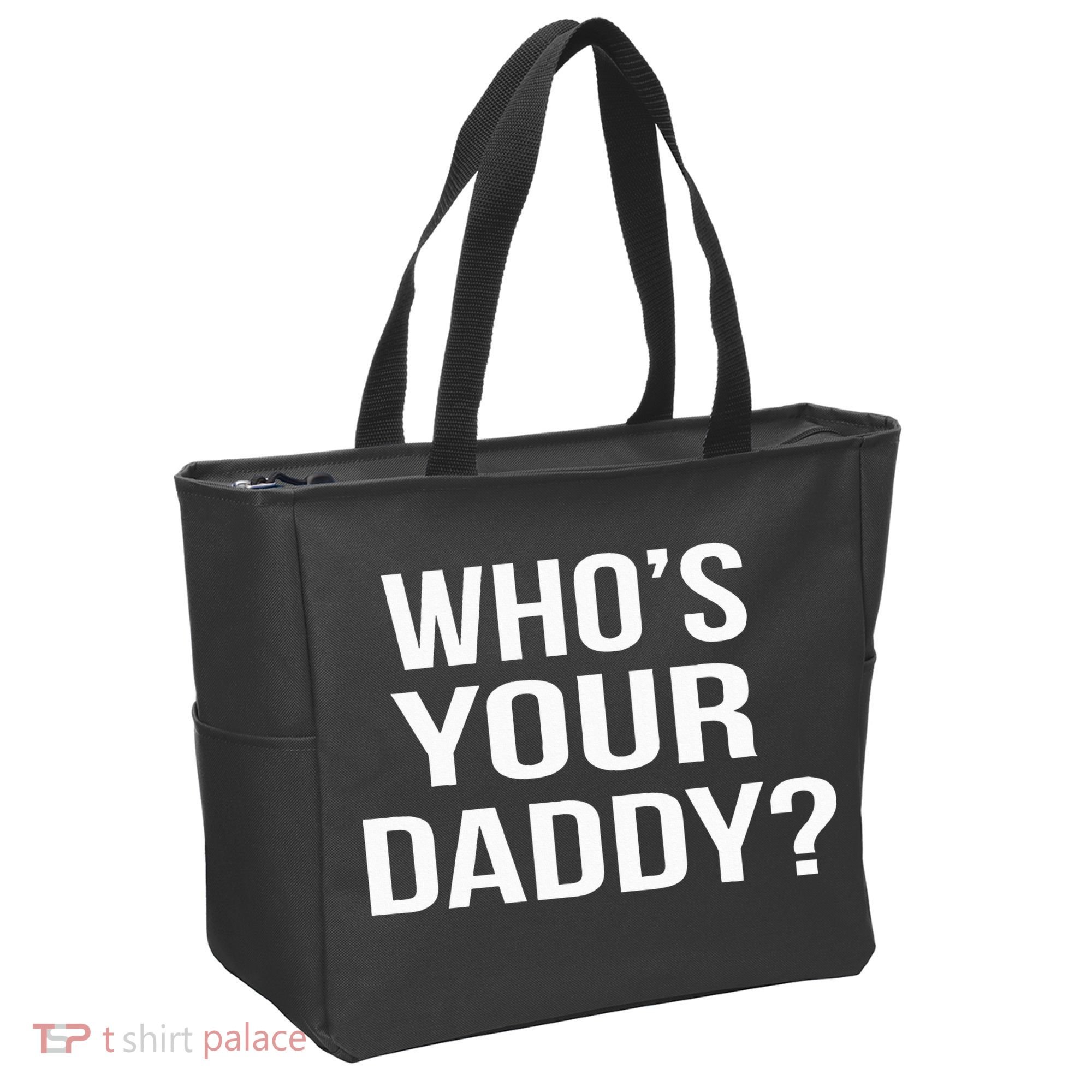 WhoS Your Daddy Funny Sarcastic Novelty Saying Tote Bag