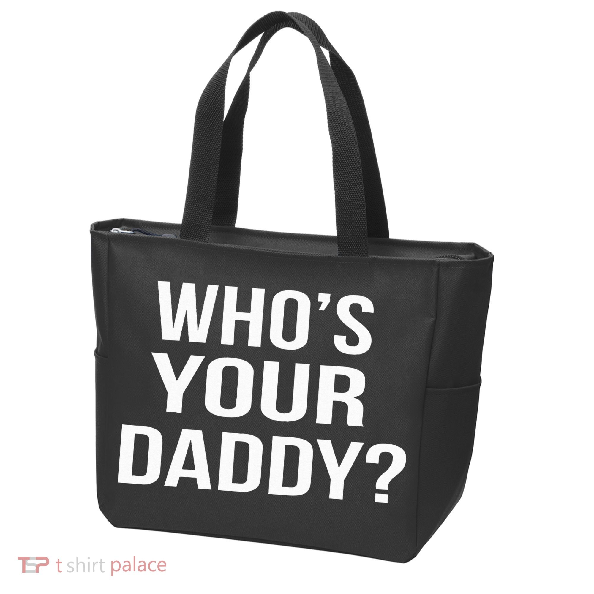 WhoS Your Daddy Funny Sarcastic Novelty Saying Tote Bag