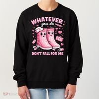 Whatever You Do Don't Fall For Me RN PCT CNA Nurse Valentine Women's Sweatshirt thumb 0
