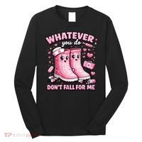 Whatever You Do Don't Fall For Me RN PCT CNA Nurse Valentine Long Sleeve Shirt thumb 0