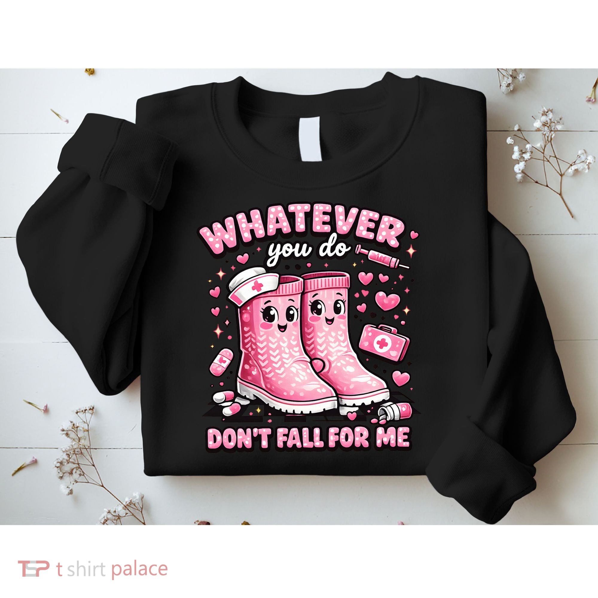 Whatever You Do Don't Fall For Me RN PCT CNA Nurse Valentine Sweatshirt