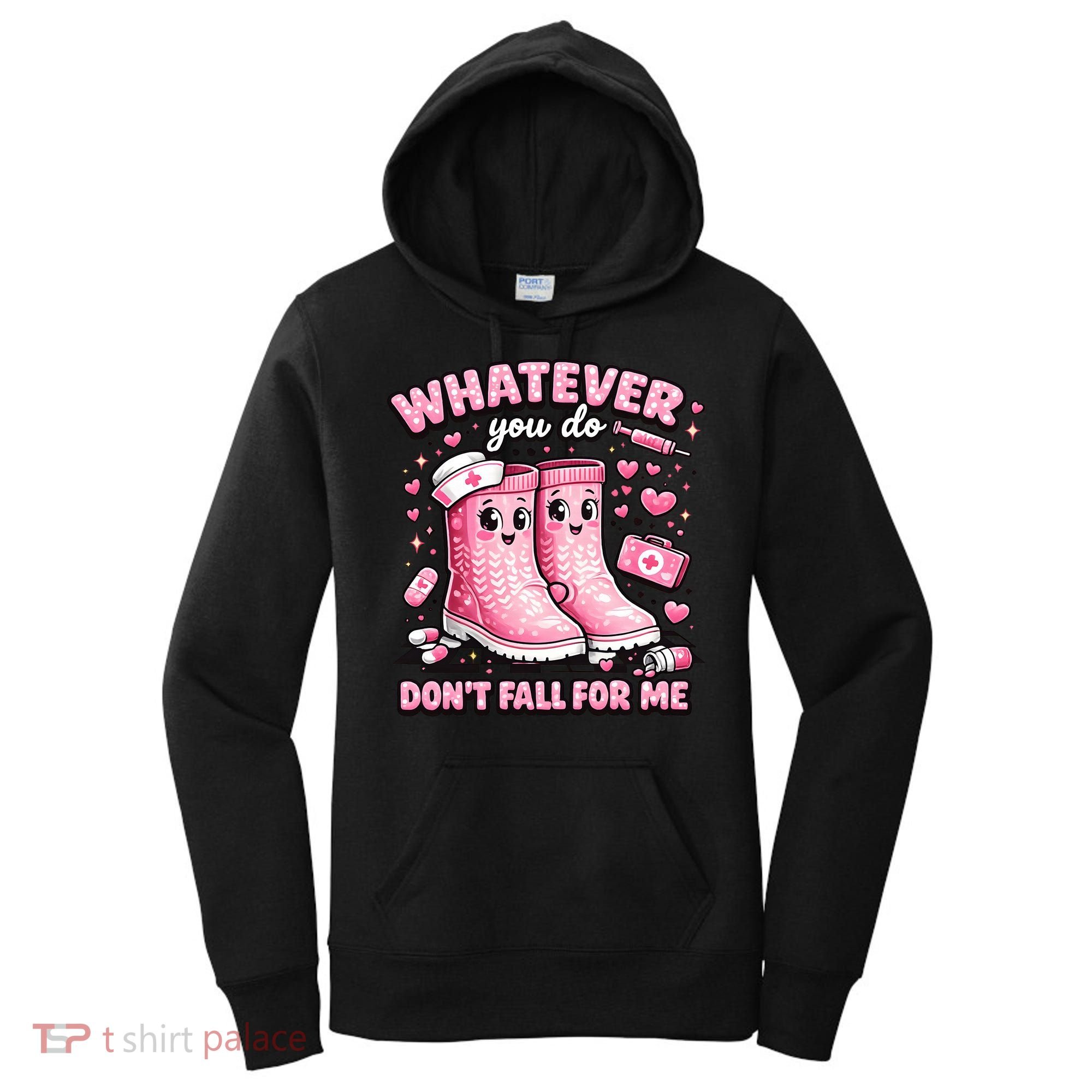 Whatever You Do Don't Fall For Me RN PCT CNA Nurse Valentine Women's Hoodie