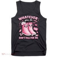 Whatever You Do Don't Fall For Me RN PCT CNA Nurse Valentine Tank Top thumb 0