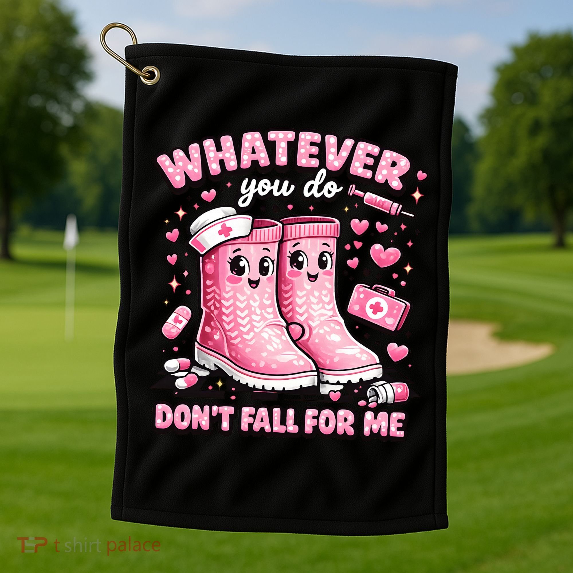 Whatever You Do Don't Fall For Me RN PCT CNA Nurse Valentine Golf Towel