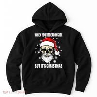 When Youre Dead Inside But Its Christmas Funny Skeleton Hoodie thumb 0