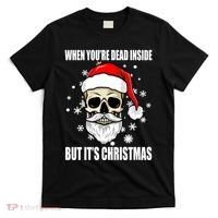 When Youre Dead Inside But Its Christmas Funny Skeleton T-Shirt thumb 0