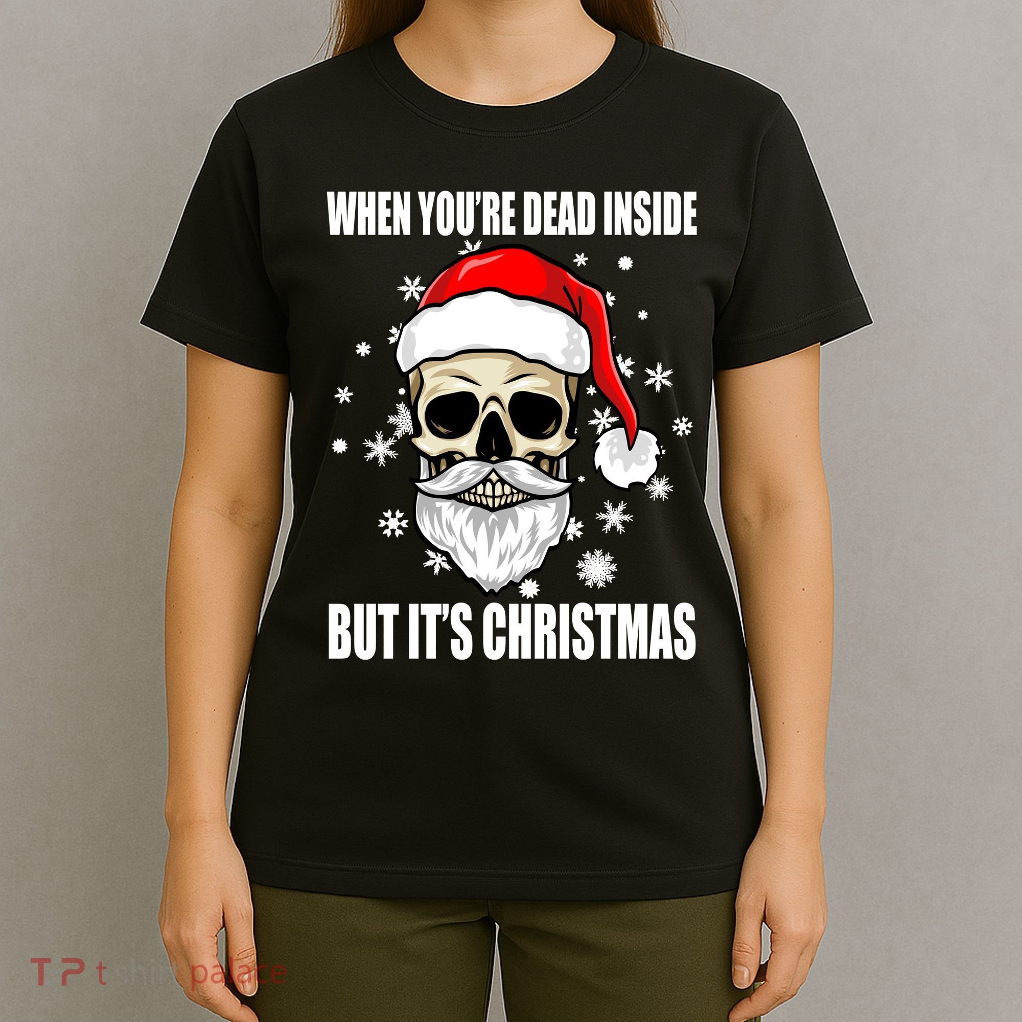 When Youre Dead Inside But Its Christmas Funny Skeleton T-Shirt