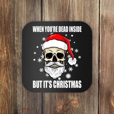 When Youre Dead Inside But Its Christmas Funny Skeleton Coaster