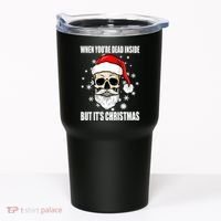 When Youre Dead Inside But Its Christmas Funny Skeleton Tumbler thumb 0