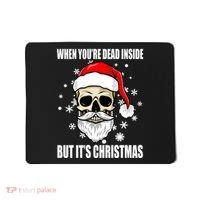 When Youre Dead Inside But Its Christmas Funny Skeleton Mousepad thumb 0