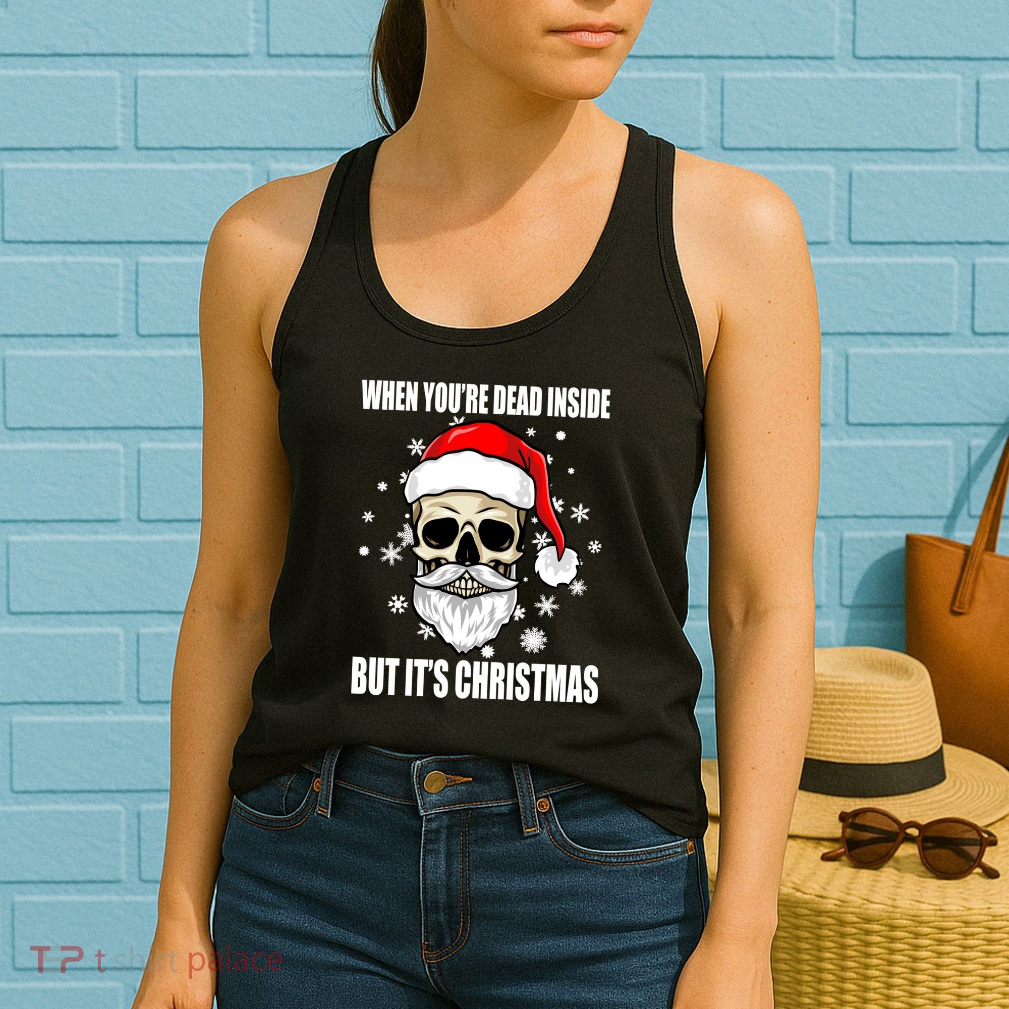When Youre Dead Inside But Its Christmas Funny Skeleton Women's Tank Top