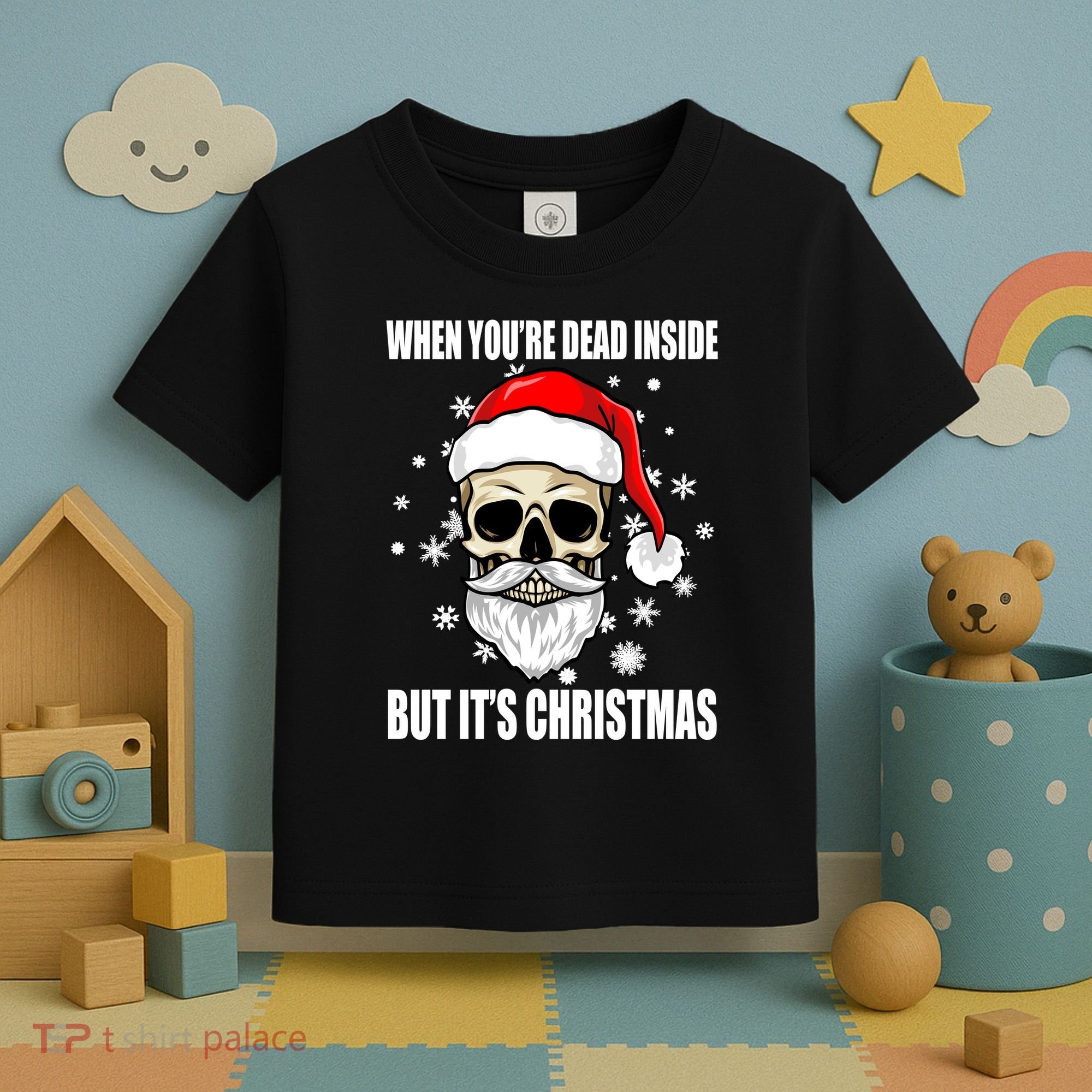 When Youre Dead Inside But Its Christmas Funny Skeleton Toddler T-Shirt
