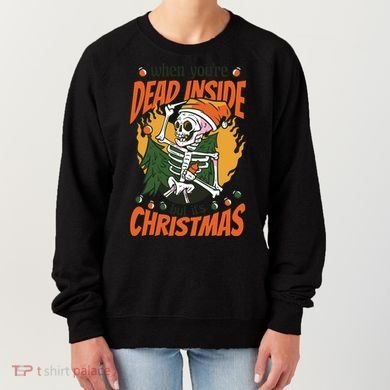 When You're Dead Inside But It's Christmas Women's Sweatshirt