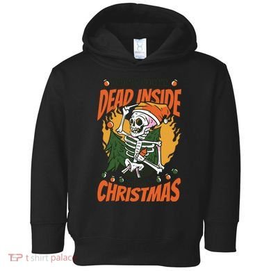 When You're Dead Inside But It's Christmas Toddler Hoodie