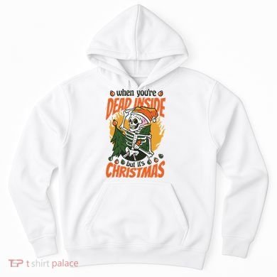 When You're Dead Inside But It's Christmas Hoodie