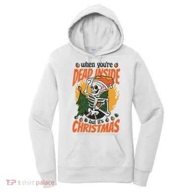 When You're Dead Inside But It's Christmas Women's Hoodie