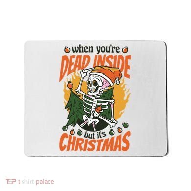 When You're Dead Inside But It's Christmas Mousepad