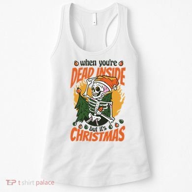 When You're Dead Inside But It's Christmas Women's Tank Top