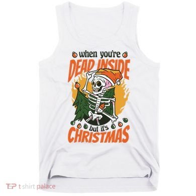 When You're Dead Inside But It's Christmas Tank Top