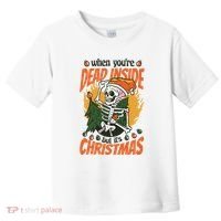When You're Dead Inside But It's Christmas Toddler T-Shirt thumb 0