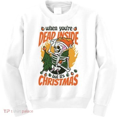 When You're Dead Inside But It's Christmas Kids Sweatshirt