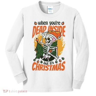 When You're Dead Inside But It's Christmas Kids Long Sleeve Shirt