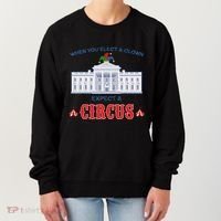 When You Elect A Clown Expect A Circus Anti Trump Women's Sweatshirt thumb 0