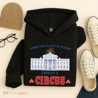 When You Elect A Clown Expect A Circus Anti Trump Hoodie thumb 4