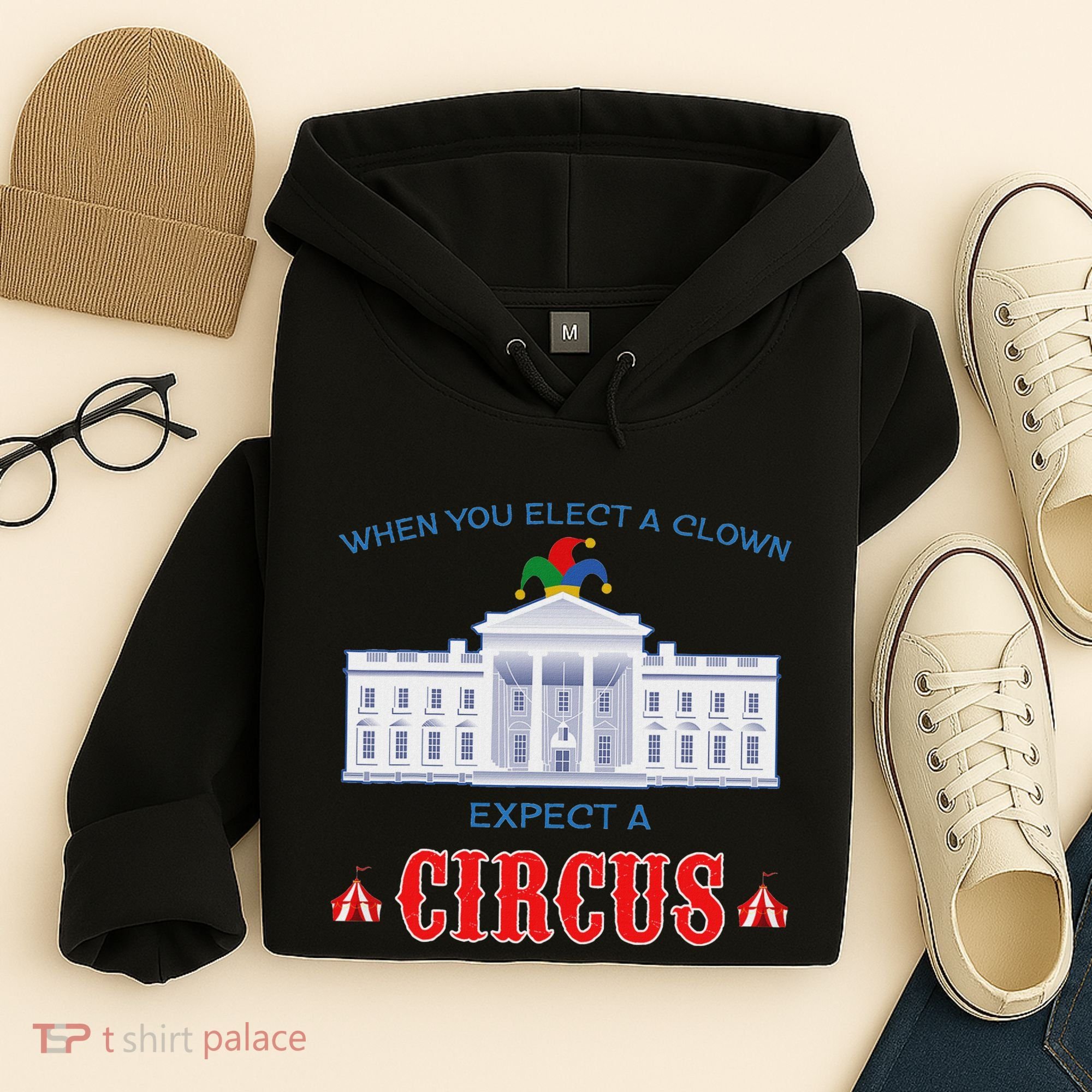 When You Elect A Clown Expect A Circus Anti Trump Hoodie